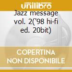 Jazz message vol. 2('98 hi-fi ed. 20bit) cd