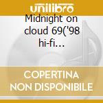 Midnight on cloud 69('98 hi-fi ed.20bit) cd