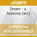 Dream - s. hussong (acc) cd musicale di John Cage