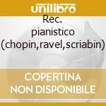 Rec. pianistico (chopin,ravel,scriabin) cd