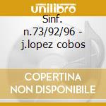 Sinf. n.73/92/96 - j.lopez cobos cd
