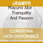 Mayumi Abe - Tranquility And Passion cd
