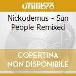 Nickodemus - Sun People Remixed cd