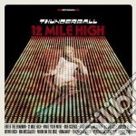 Thunderball - 12 Mile High cd