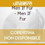 Men If Fur - Men If Fur cd