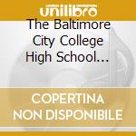 The Baltimore City College High School Choir - A New Vision : Great Things cd