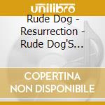 Rude Dog - Resurrection - Rude Dog'S Greatest Hits cd