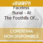 Faceless Burial - At The Foothills Of Deliration cd
