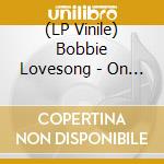 (LP Vinile) Bobbie Lovesong - On The Wind lp vinile