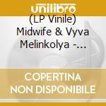 (LP Vinile) Midwife & Vyva Melinkolya - Orbweaving lp vinile