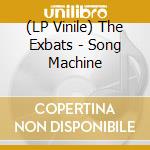 (LP Vinile) The Exbats - Song Machine lp vinile