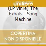 (LP Vinile) The Exbats - Song Machine vinile