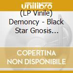 (LP Vinile) Demoncy - Black Star Gnosis (Vinyl) vinile