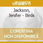 Jackson, Jenifer - Birds cd musicale di Jackson, Jenifer