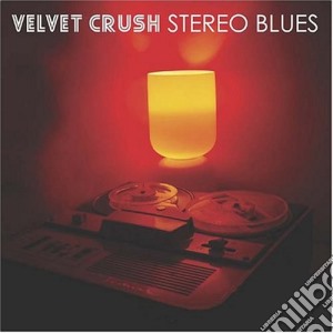 Velvet Crush - Stereo Blues cd musicale di Velvet Crush