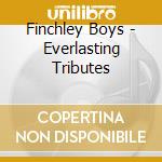 Finchley Boys - Everlasting Tributes