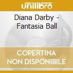 Diana Darby - Fantasia Ball cd