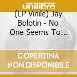(LP Vinile) Jay Bolotin - No One Seems To Notice That It'S Raining lp vinile di Jay Bolotin