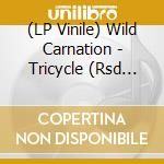 (LP Vinile) Wild Carnation - Tricycle (Rsd 2023) vinile