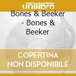 Bones & Beeker - Bones & Beeker cd