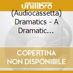 (Audiocassetta) Dramatics - A Dramatic Experience cd