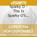 Sparky D - This Is Sparky-D'S World Feat. Grand Creator K-Wiz cd