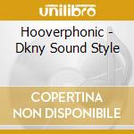 Hooverphonic - Dkny Sound Style cd musicale di Hooverphonic