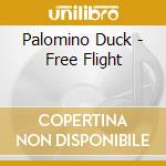 Palomino Duck - Free Flight cd