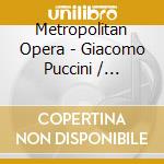 Metropolitan Opera - Giacomo Puccini / Strauss cd