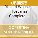 Richard Wagner - Toscanini Complete Concer cd