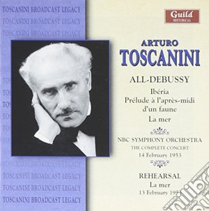 Arturo Toscanini: All-Debussy (2 Cd) cd musicale di Toscanini