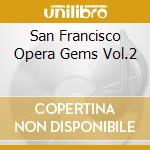 San Francisco Opera Gems Vol.2 cd