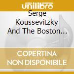 Serge Koussevitzky And The Boston Symphony Orchestra: Live Recordings 1943-1948 Volume 2 cd musicale di Guild