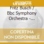 Fritz Busch / Bbc Symphony Orchestra - Conducts Strauss & Mozart 1934-36