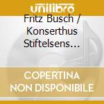 Fritz Busch / Konserthus Stiftelsens Ork - Mendelssohn, Beethoven, Wagner.. cd musicale di Fritz Busch