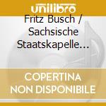 Fritz Busch / Sachsische Staatskapelle - Dirigiert Brahms, Mozart, Beethoven Reger cd musicale