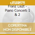 Franz Liszt - Piano Concerti 1 & 2 cd