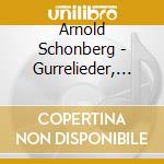 Arnold Schonberg - Gurrelieder, Verklarte Nacht (2 Cd) cd musicale di Schoenberg, A.