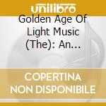 Golden Age Of Light Music (The): An Introduction / Various cd