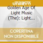 Golden Age Of Light Music (The): Light Music From The Silver Screen / Various cd musicale di Golden Age Of Light Music (The)