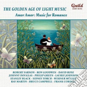 Golden Age Of Light Music (The): Amor Amor: Music For Romance / Various cd musicale di Golden Age Of Light Music (The)