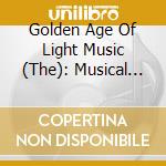 Golden Age Of Light Music (The): Musical Kaleidoscope 1 / Various cd musicale di Bbc Orchestras