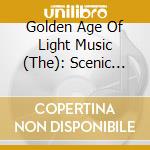 Golden Age Of Light Music (The): Scenic Grandeur / Various cd