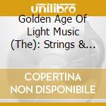 Golden Age Of Light Music (The): Strings & Things Go Stereo! / Various cd musicale di V/C