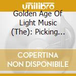 Golden Age Of Light Music (The): Picking Strings / Various cd musicale