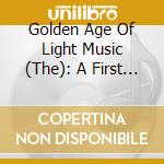 Golden Age Of Light Music (The): A First A-Z Of Light Music / Various cd