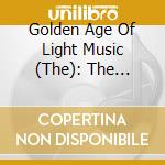 Golden Age Of Light Music (The): The Composer Conducts Vol. 2 / Various cd musicale di Golden Age Of Light Music: The Composer Conducts