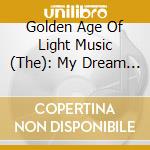 Golden Age Of Light Music (The): My Dream Is Yours / Various cd