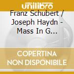 Franz Schubert / Joseph Haydn - Mass In G / The 'Nelson' Mass cd