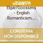 Elgar/Goossens - English Romanticism Vol.2